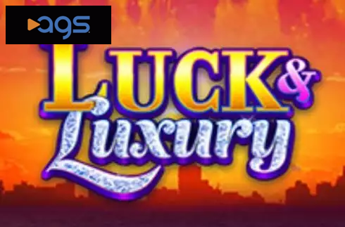 Luck and Luxury